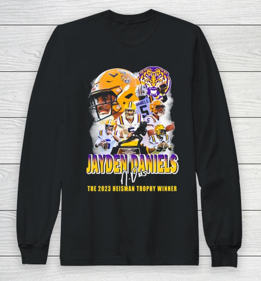 Jayden Daniels Lsu Tigers The 2023 Heisman Trophy Winner Signature Long Sleeve T-Shirt