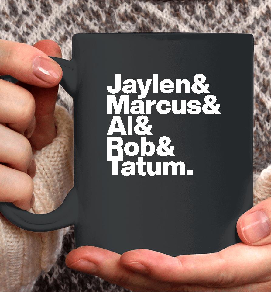 Jaylen &Amp; Marcus &Amp; Al &Amp; Rob &Amp; Tatum Coffee Mug