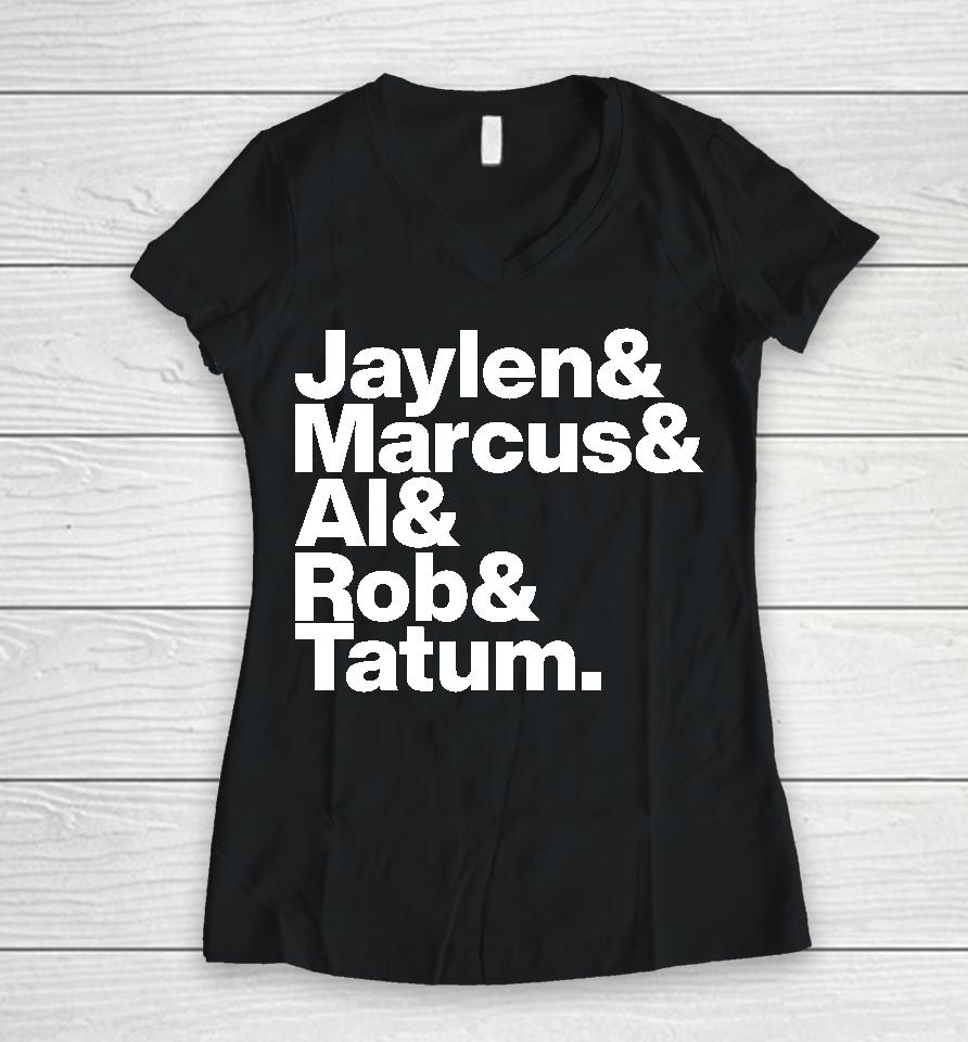 Jaylen &Amp; Marcus &Amp; Al &Amp; Rob &Amp; Tatum Women V-Neck T-Shirt