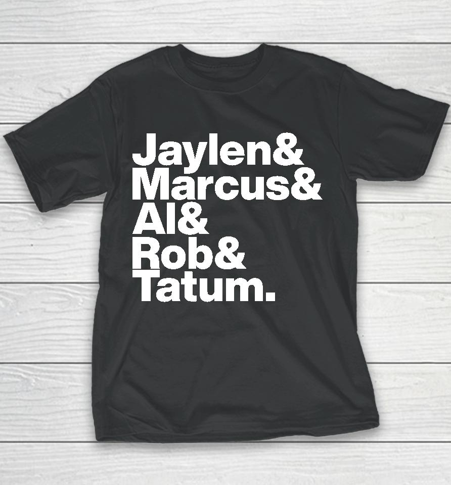 Jaylen &Amp; Marcus &Amp; Al &Amp; Rob &Amp; Tatum Youth T-Shirt