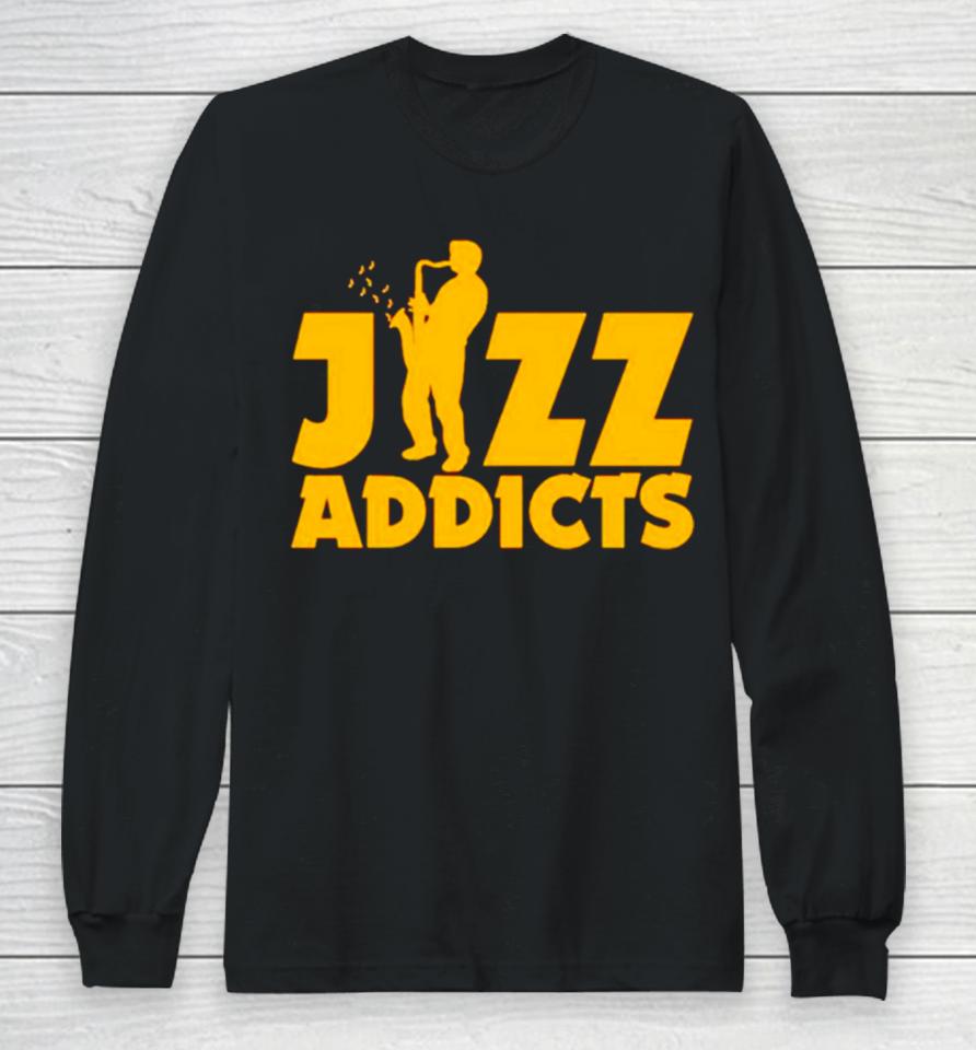 Jazz Addicts With Saxophone Long Sleeve T-Shirt