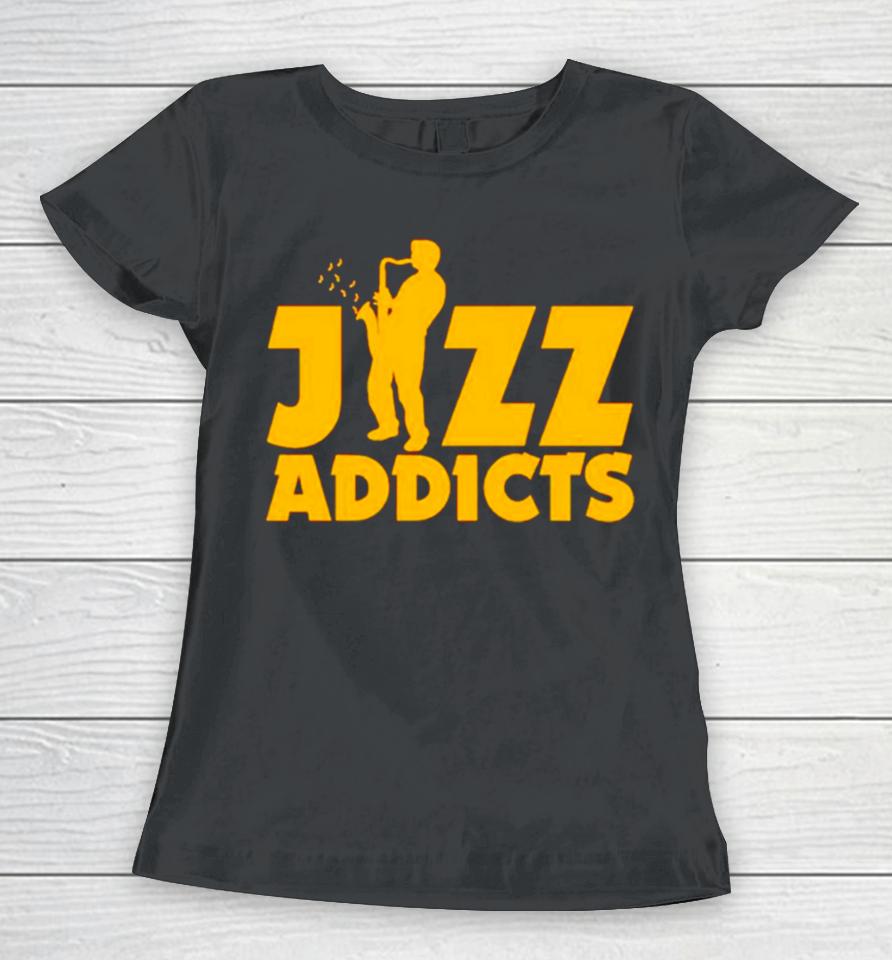Jazz Addicts With Saxophone Women T-Shirt