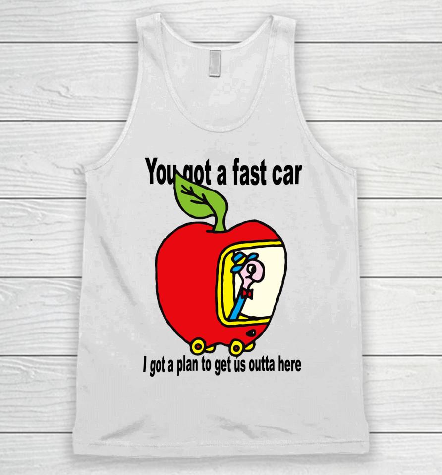 Jcrumb You Got A Fast Car I Got A Plan To Get Us Outta Here Unisex Tank Top