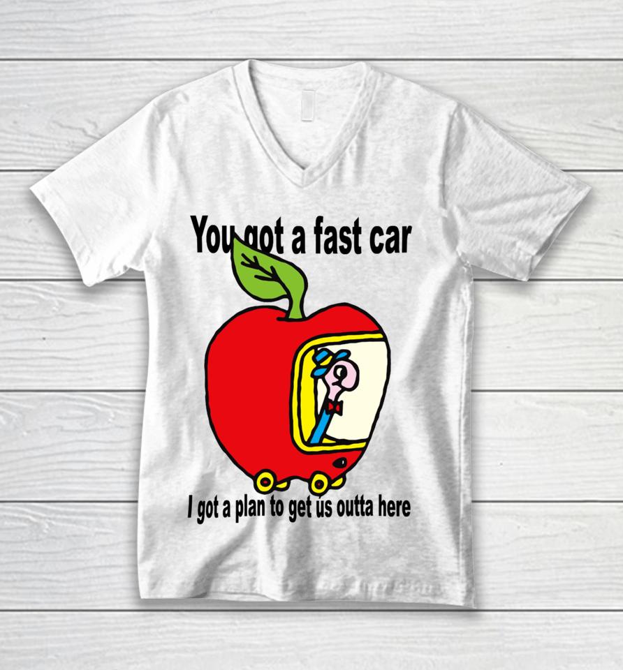 Jcrumb You Got A Fast Car I Got A Plan To Get Us Outta Here Unisex V-Neck T-Shirt