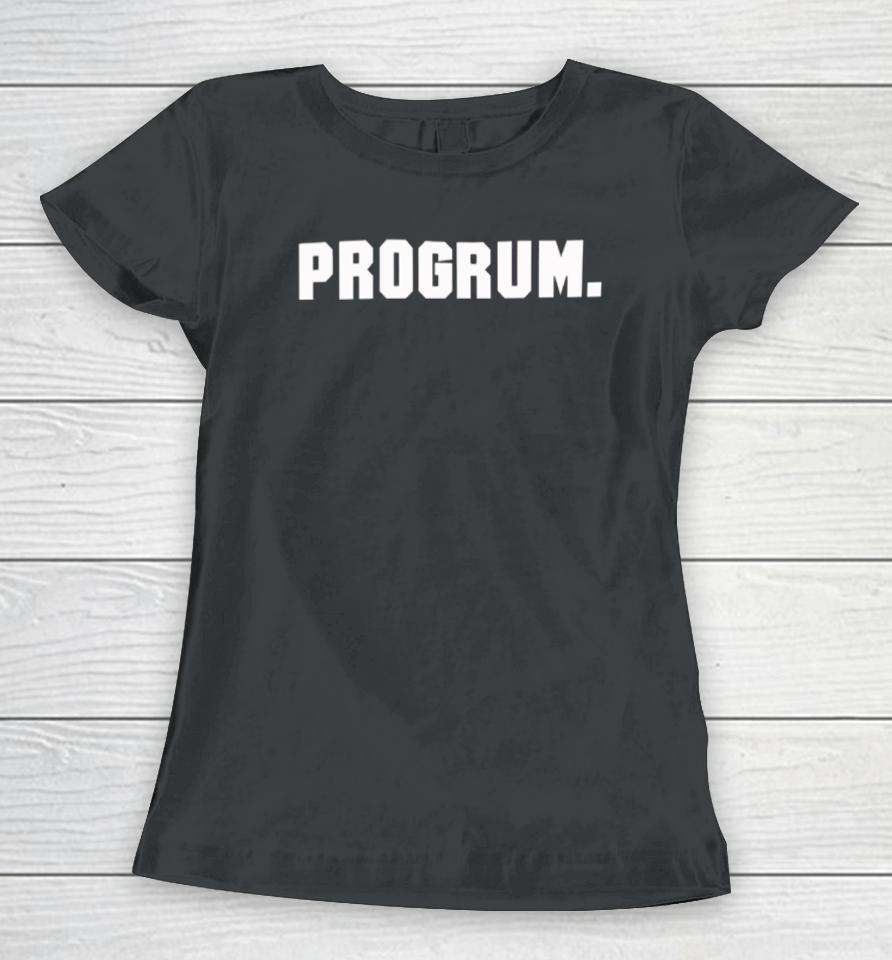J.d. Pickell Wearing Progrum Women T-Shirt