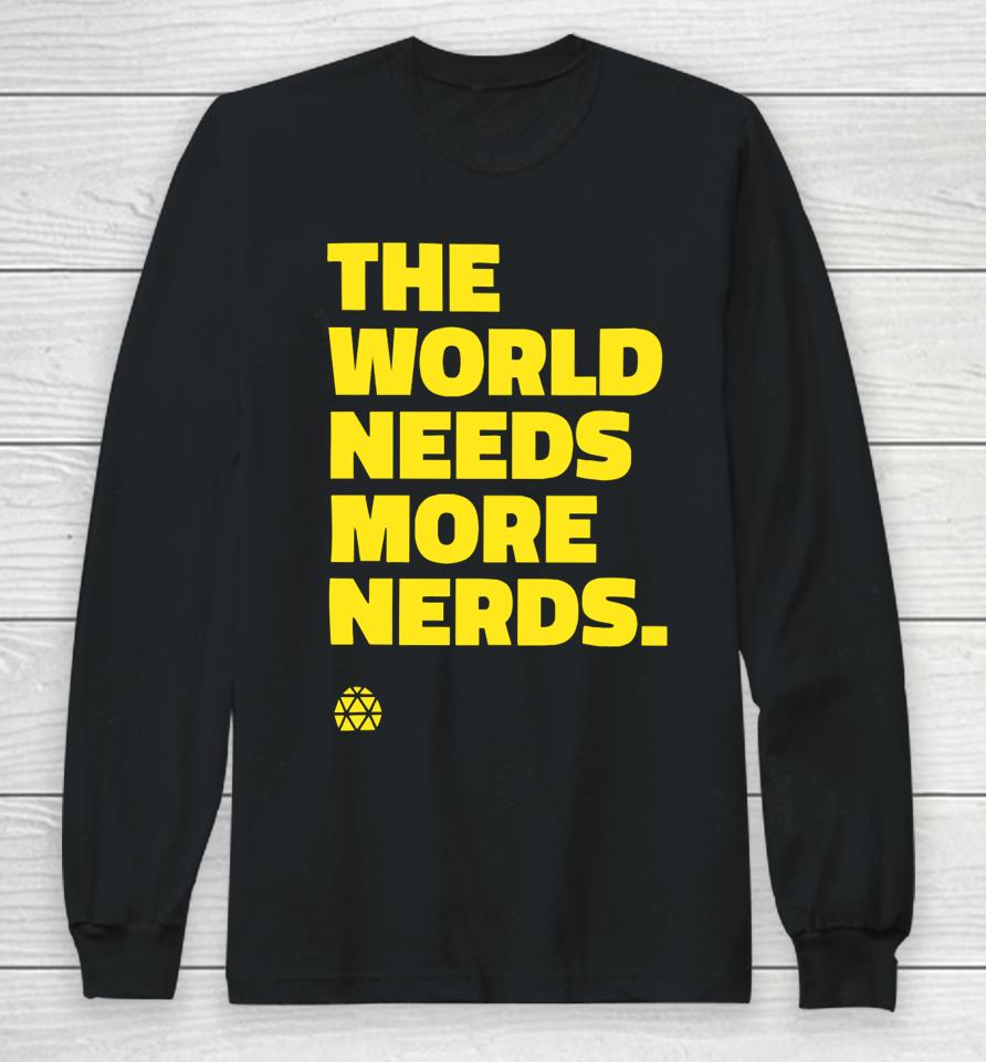 Jeenie Weenie Wearing The World Needs More Nerds Long Sleeve T-Shirt