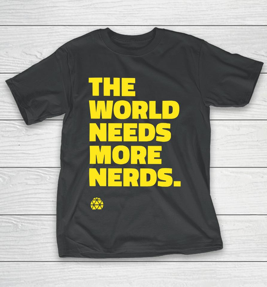 Jeenie Weenie Wearing The World Needs More Nerds T-Shirt