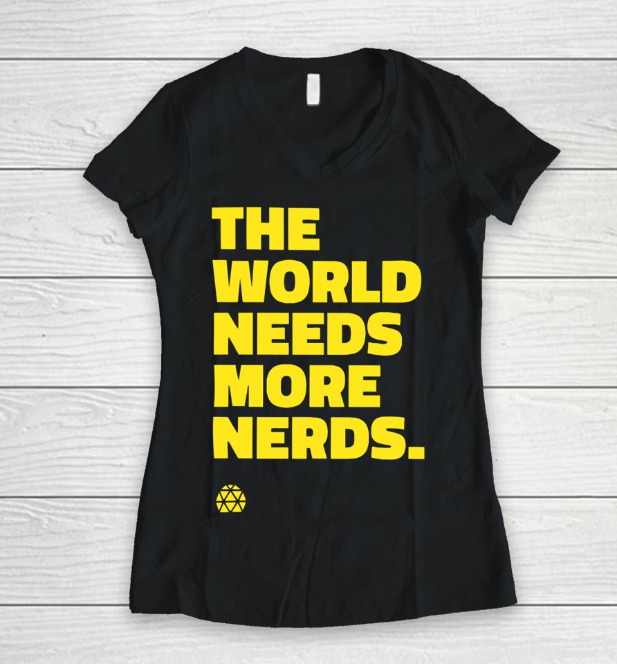 Jeenie Weenie Wearing The World Needs More Nerds Women V-Neck T-Shirt