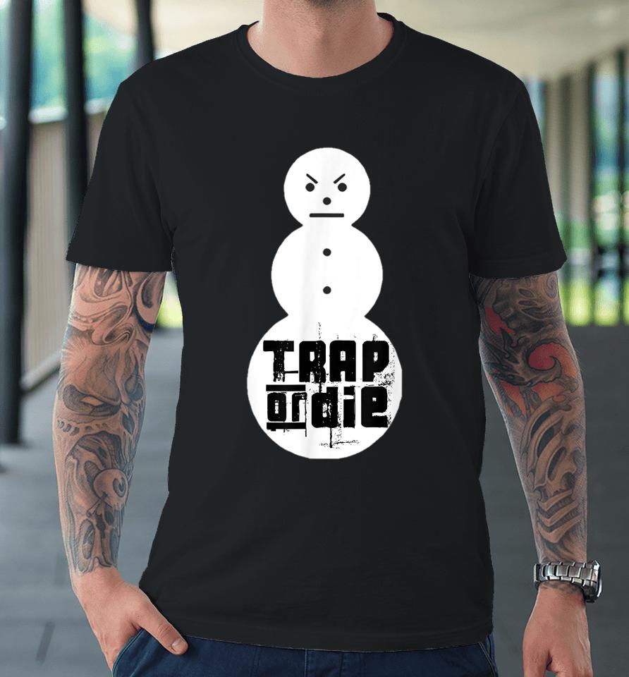 Jeezy Snowman Shirt Trap Or Die Premium T-Shirt