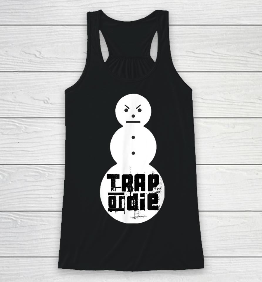 Jeezy Snowman Shirt Trap Or Die Racerback Tank