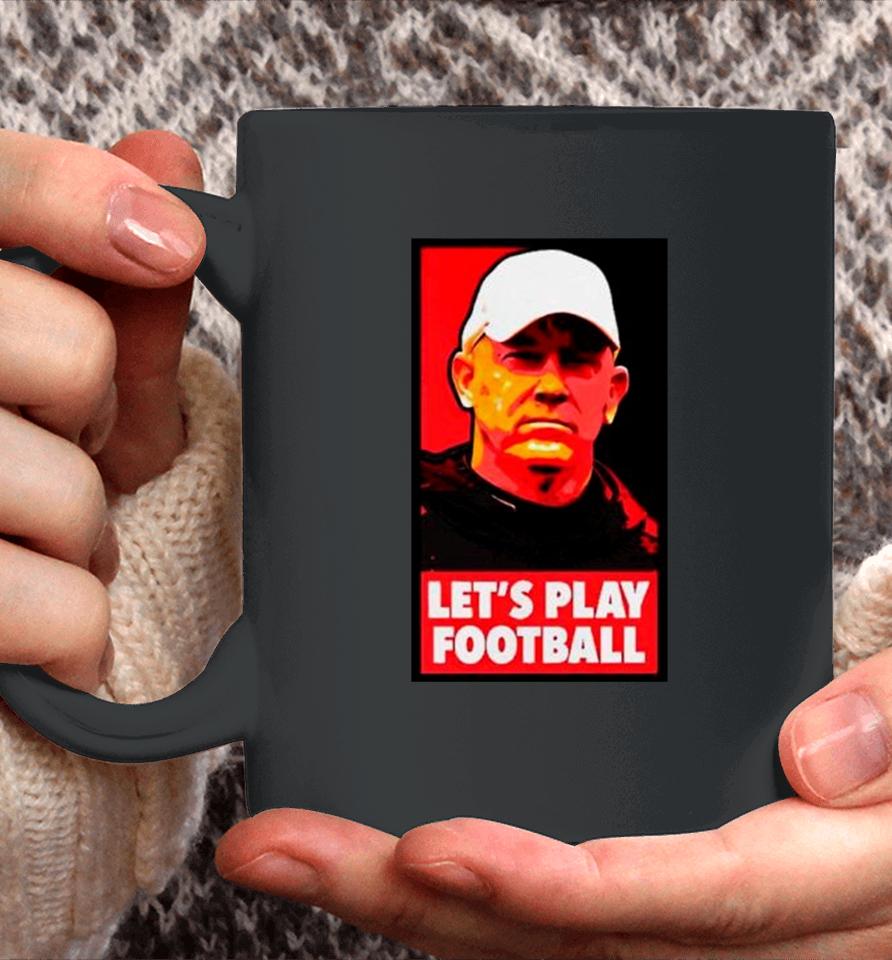 Jeff Brohm Let’s Play Football Coffee Mug