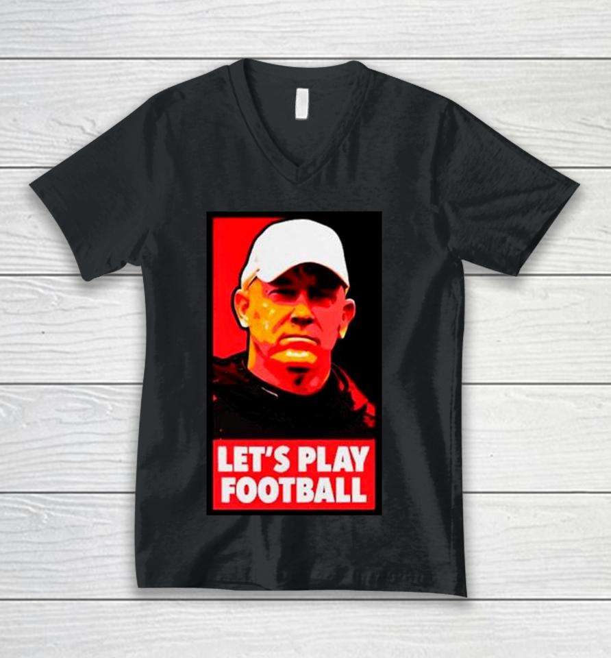 Jeff Brohm Let’s Play Football Unisex V-Neck T-Shirt