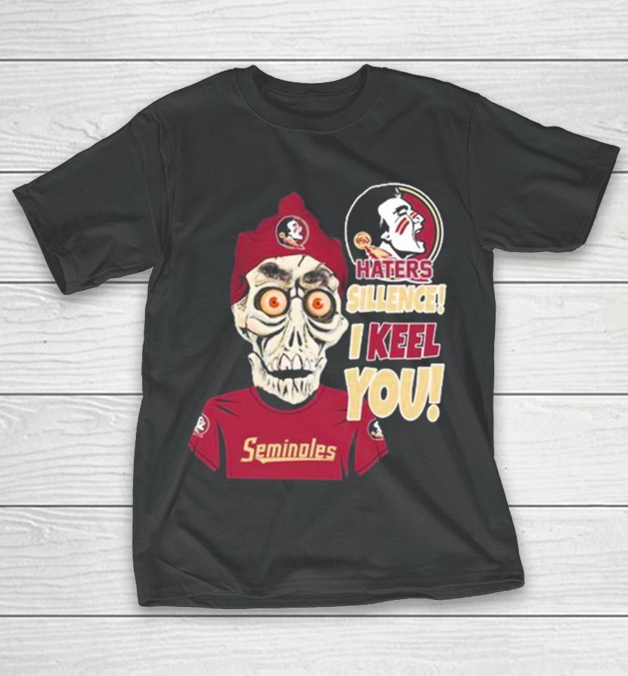 Jeff Dunham Florida State Seminoles Haters Silence! I Keel You! T-Shirt
