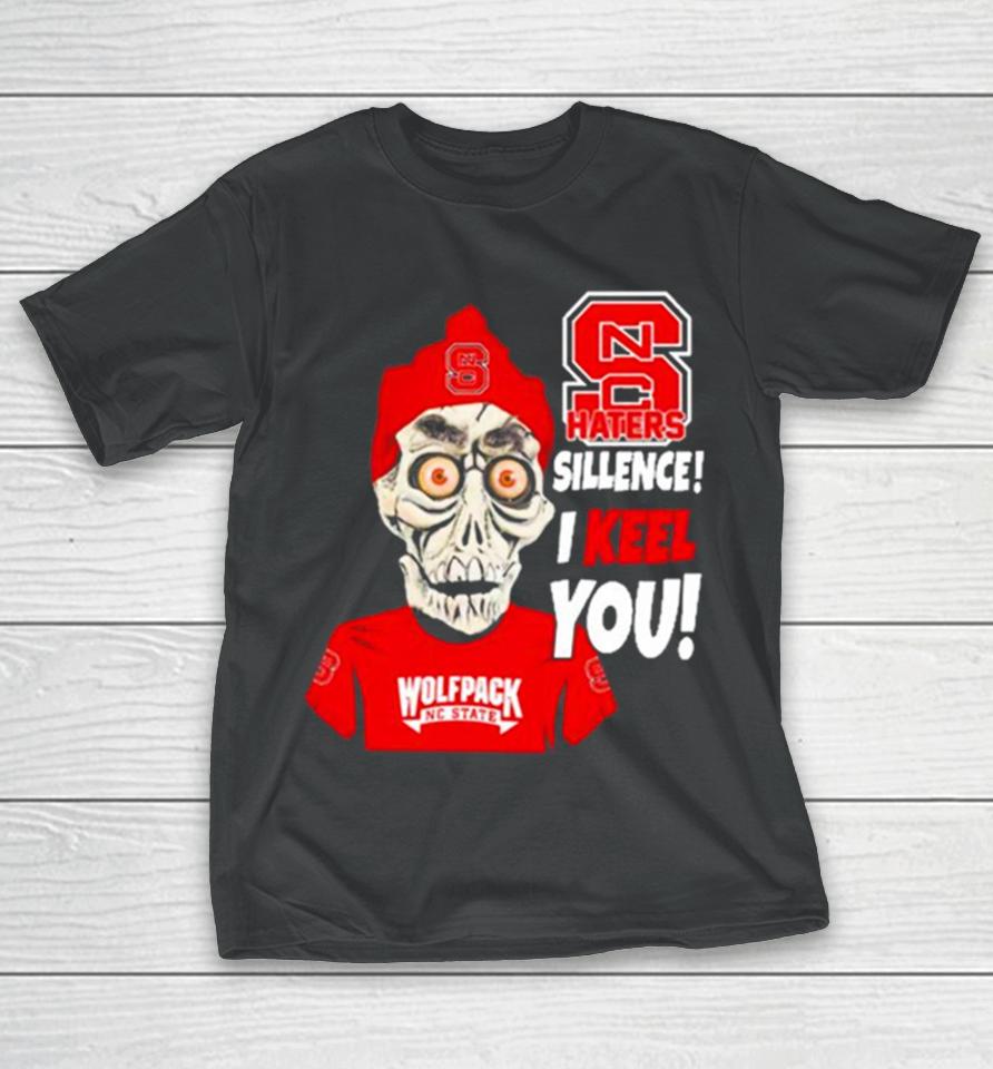 Jeff Dunham Nc State Wolfpack Haters Silence! I Keel You! T-Shirt