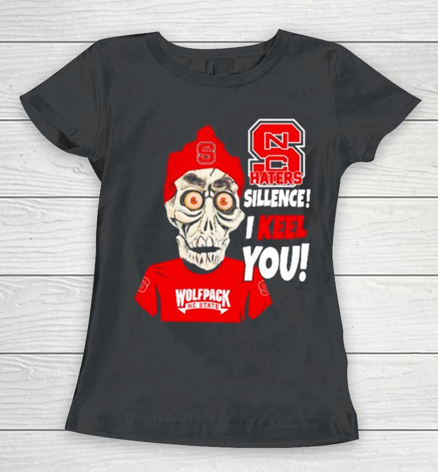 Jeff Dunham Nc State Wolfpack Haters Silence! I Keel You! Women T-Shirt