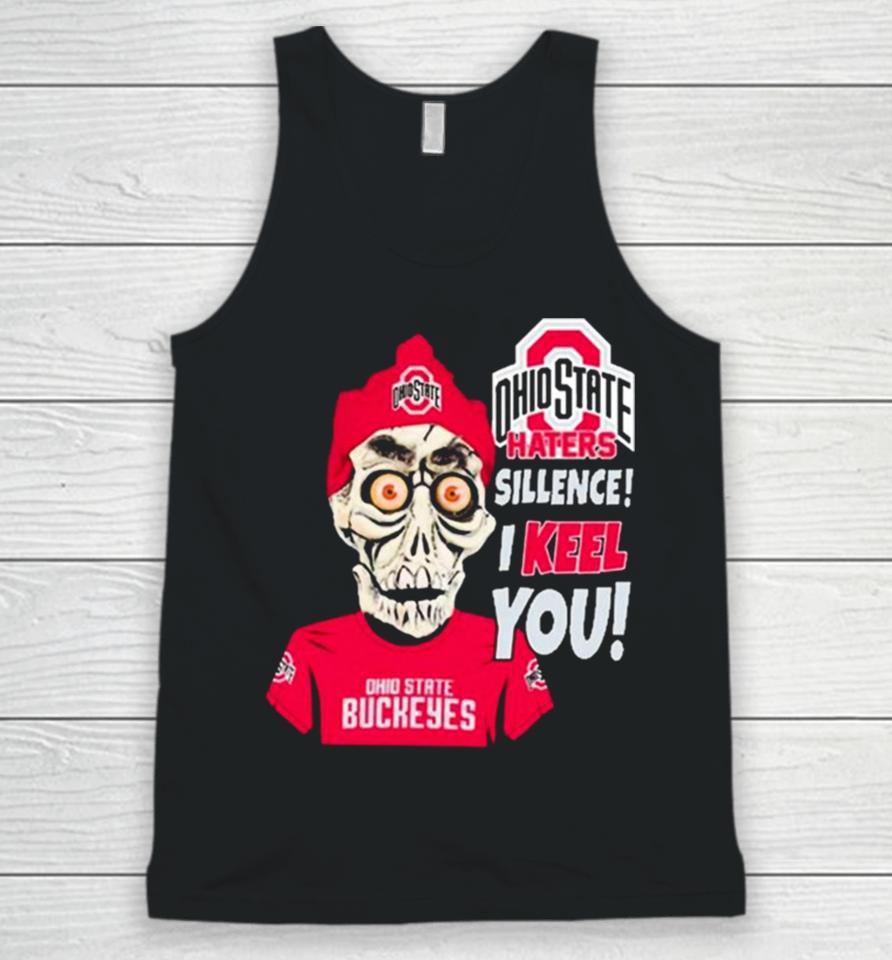 Jeff Dunham Ohio State Buckeyes Haters Silence! I Keel You! Unisex Tank Top