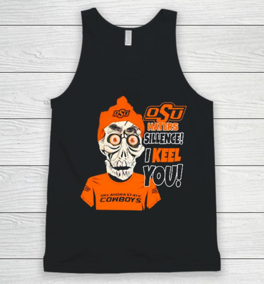 Jeff Dunham Oklahoma State Cowboys Haters Silence! I Keel You! Unisex Tank Top