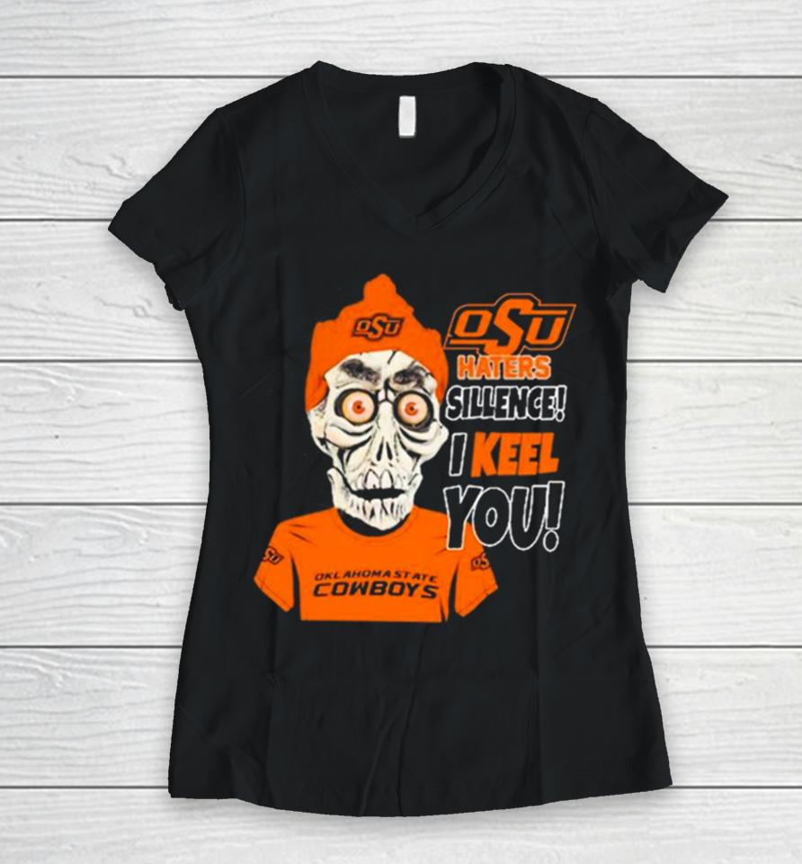 Jeff Dunham Oklahoma State Cowboys Haters Silence! I Keel You! Women V-Neck T-Shirt