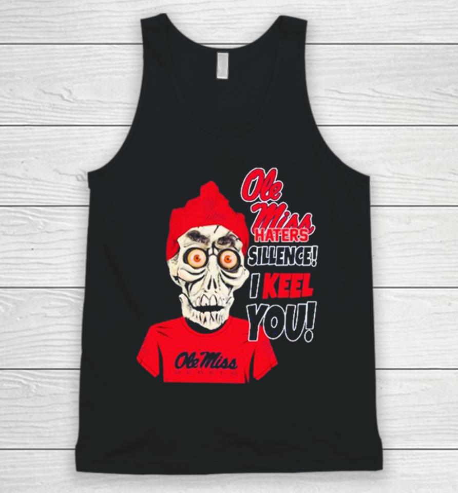 Jeff Dunham Ole Miss Rebels Haters Silence! I Keel You! Unisex Tank Top