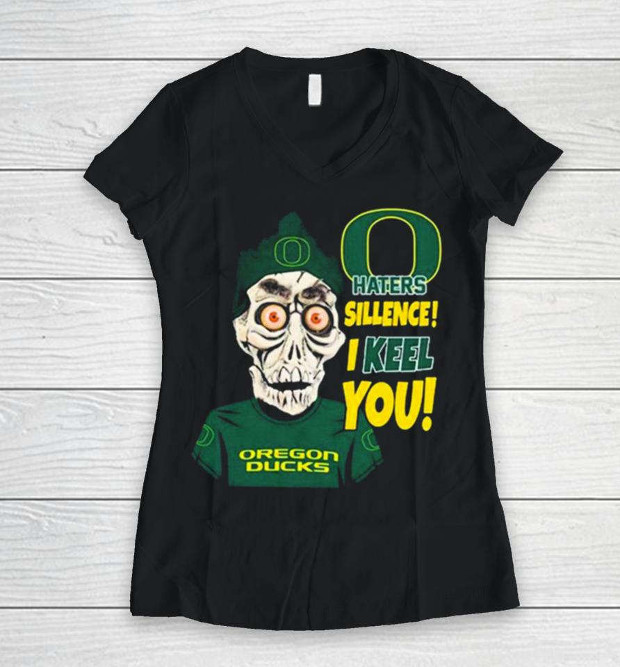 Jeff Dunham Oregon Ducks Haters Silence! I Keel You Women V-Neck T-Shirt