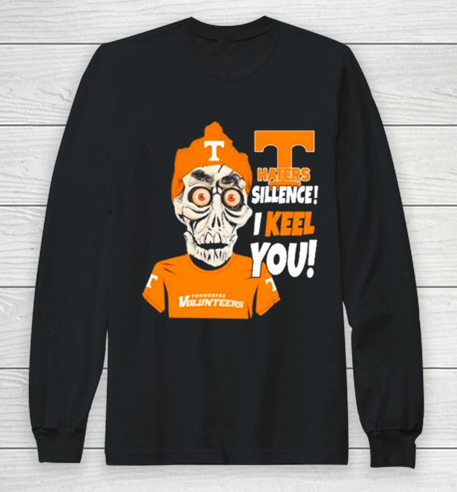 Jeff Dunham Tennessee Volunteers Haters Silence! I Keel You Long Sleeve T-Shirt