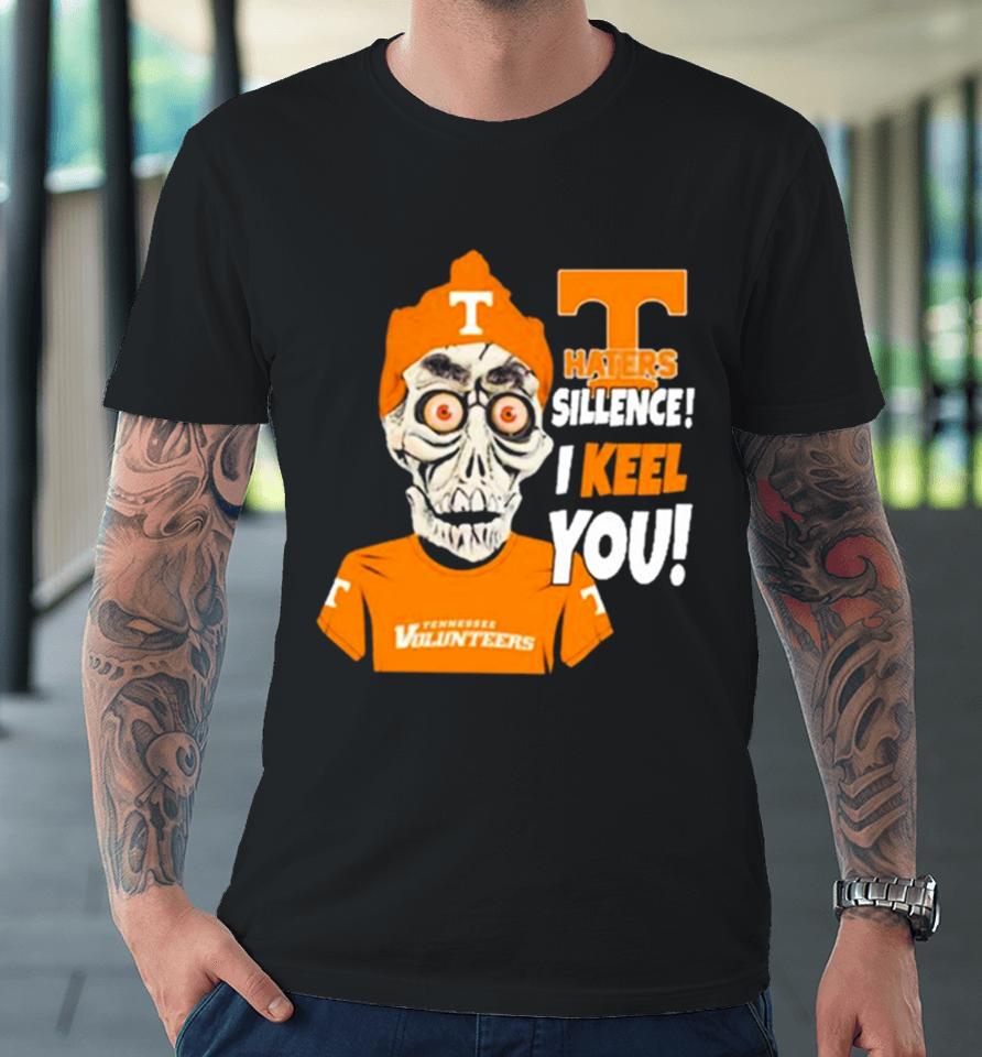 Jeff Dunham Tennessee Volunteers Haters Silence! I Keel You Premium T-Shirt