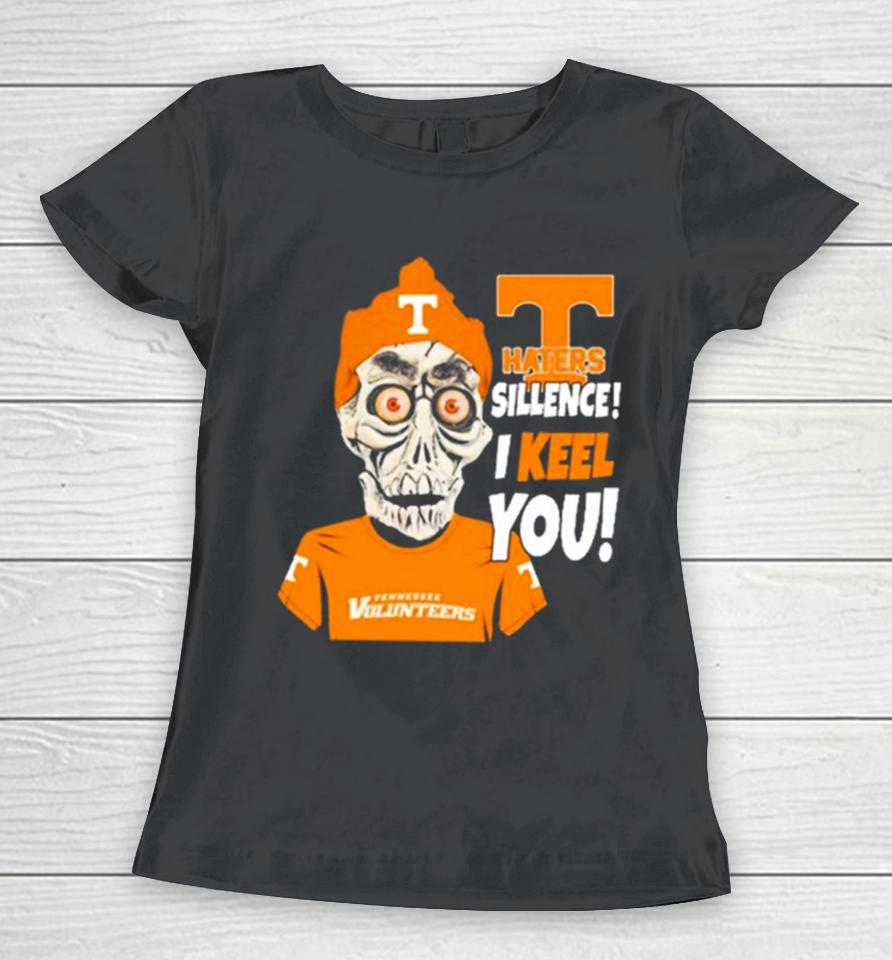 Jeff Dunham Tennessee Volunteers Haters Silence! I Keel You Women T-Shirt