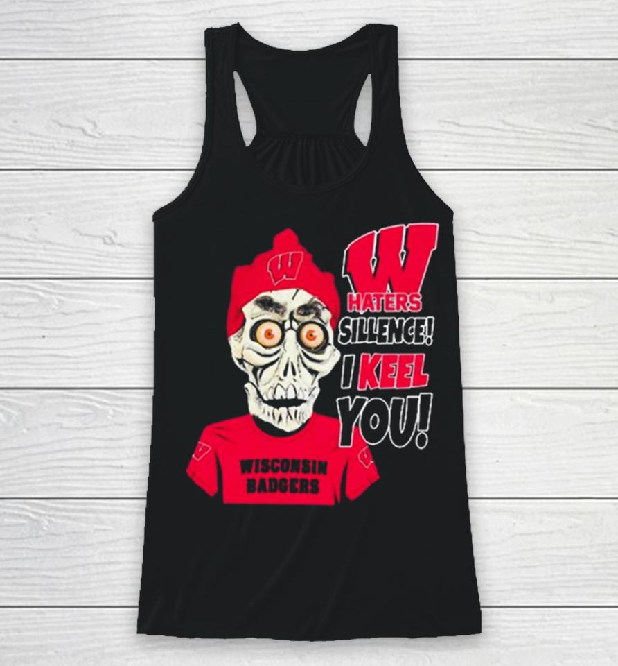 Jeff Dunham Wisconsin Badgers Haters Silence! I Keel You Racerback Tank