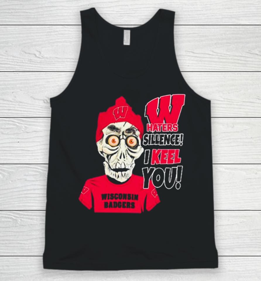 Jeff Dunham Wisconsin Badgers Haters Silence! I Keel You Unisex Tank Top