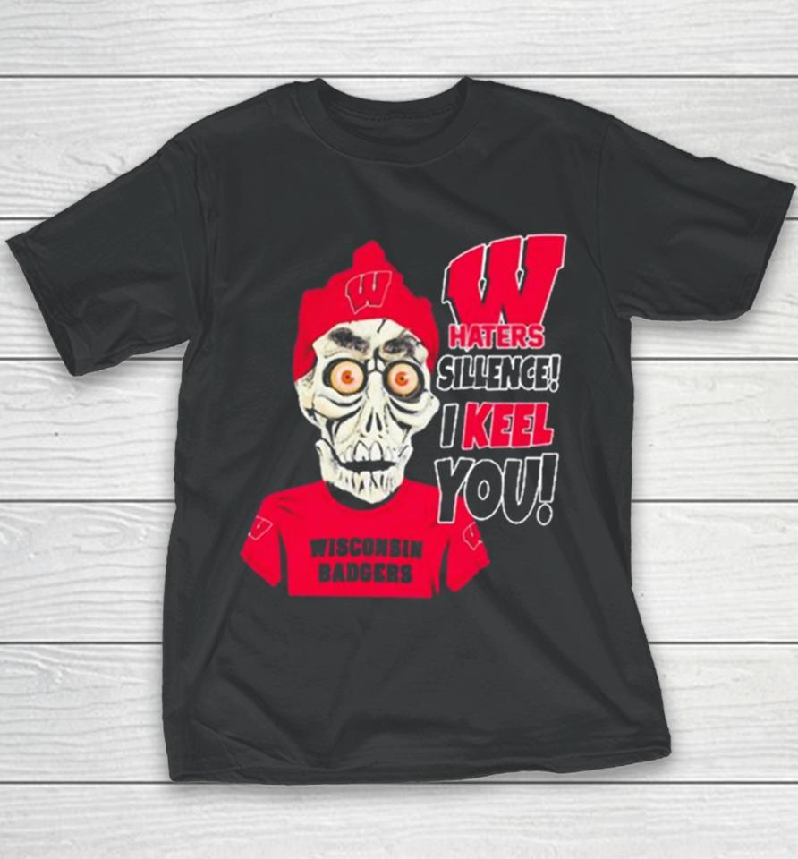 Jeff Dunham Wisconsin Badgers Haters Silence! I Keel You Youth T-Shirt