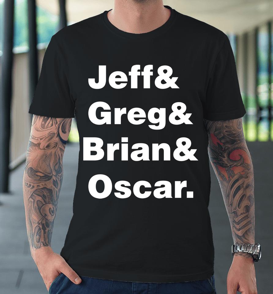 Jeff Greg Brian Oscar The Brohm Family Premium T-Shirt