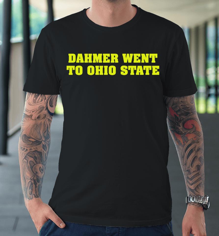 Jeffrey Dahmer Went To Ohio State Premium T-Shirt