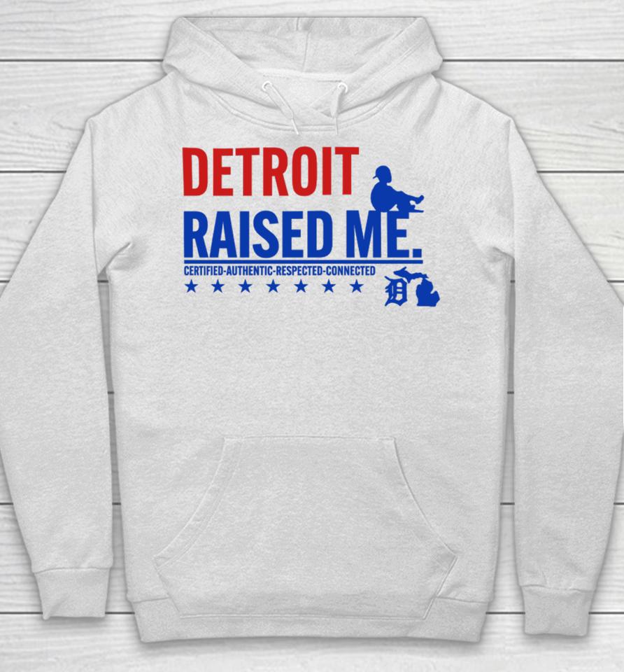 Jemele Hill's Husband Detroit Raised Me Certified Authentic Respected Connected Hoodie