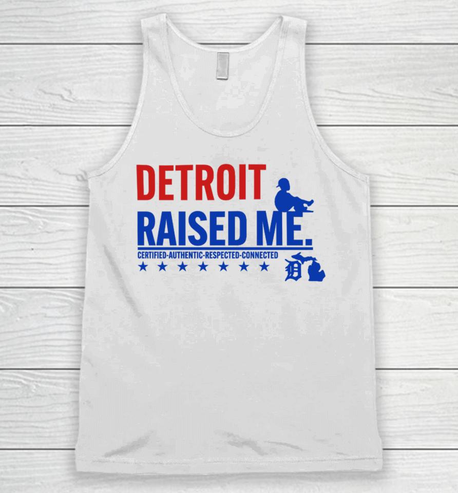 Jemele Hill's Husband Detroit Raised Me Certified Authentic Respected Connected Unisex Tank Top