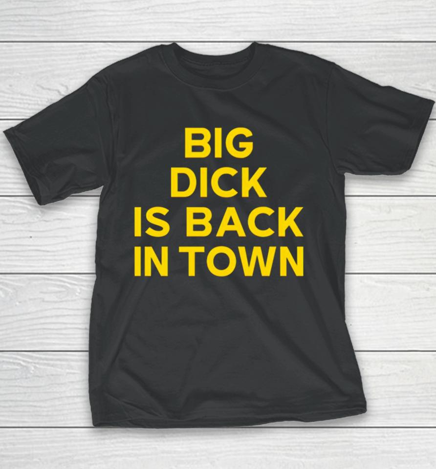 Jeremy Cummings Big Dick Back In Town Youth T-Shirt