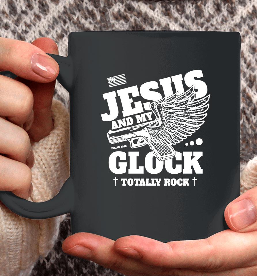 Jesus And My Glock Totally Rock Coffee Mug