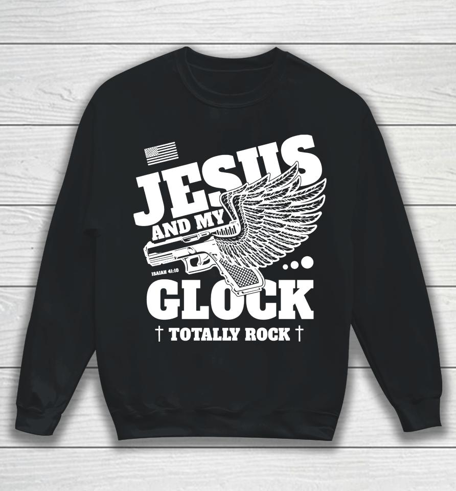 Jesus And My Glock Totally Rock Sweatshirt