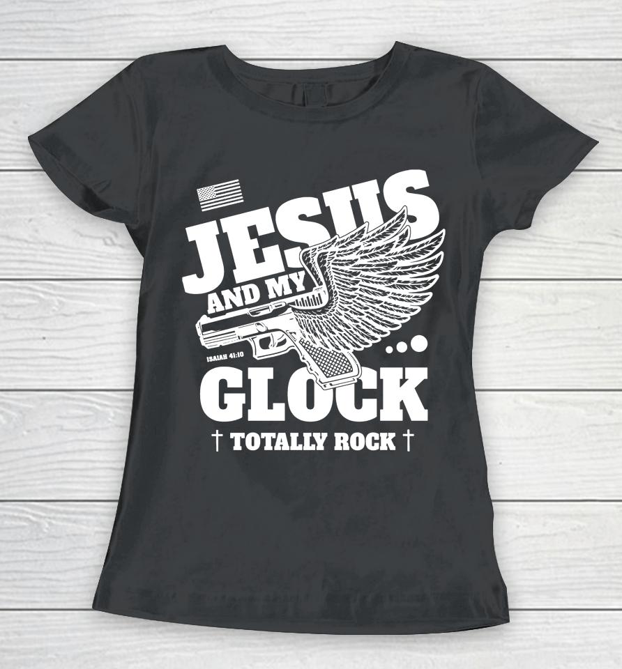 Jesus And My Glock Totally Rock Women T-Shirt
