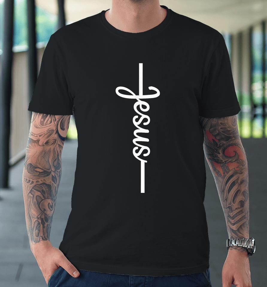 Jesus Christ Cross Jesus Loves You Christian Faith Premium T-Shirt