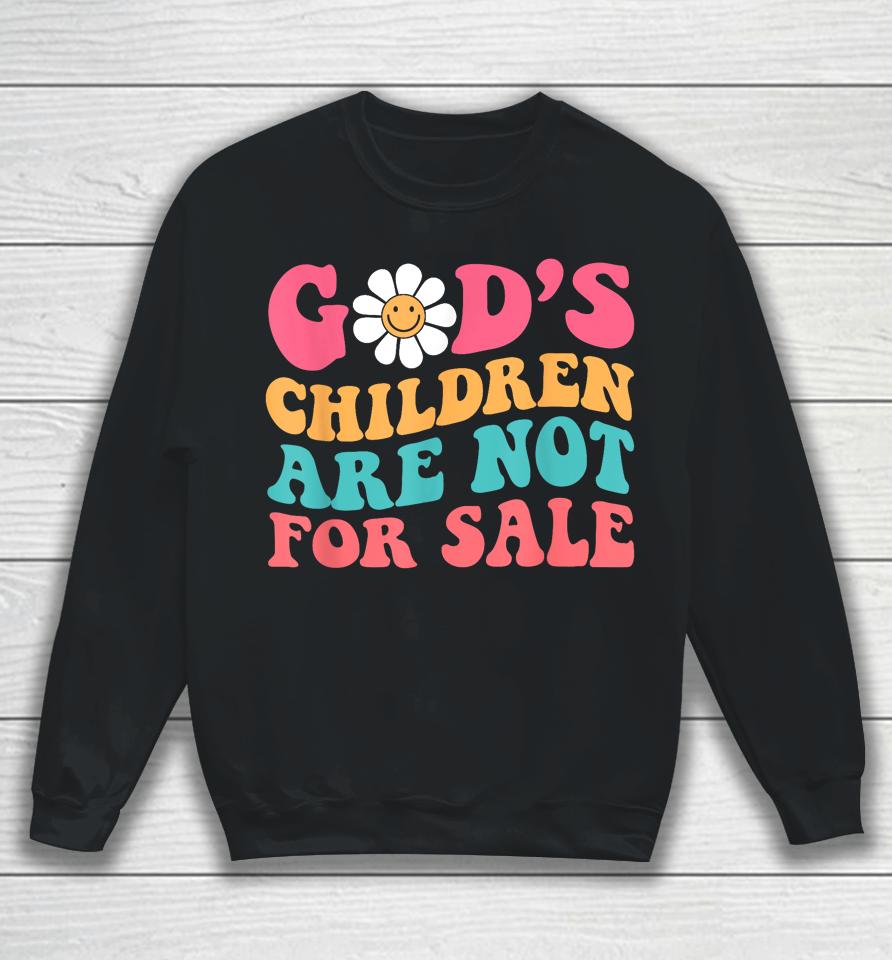 Jesus Christ Gods Children Are Not For Sale Christian Faith Sweatshirt