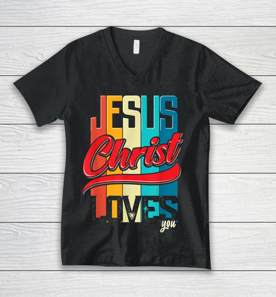 Jesus Christ Loves You Christian Unisex V-Neck T-Shirt