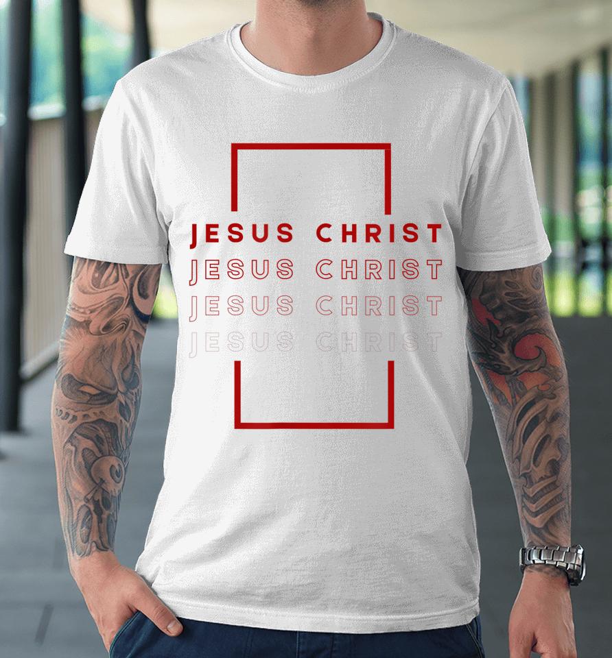 Jesus Christ Repeat Premium T-Shirt