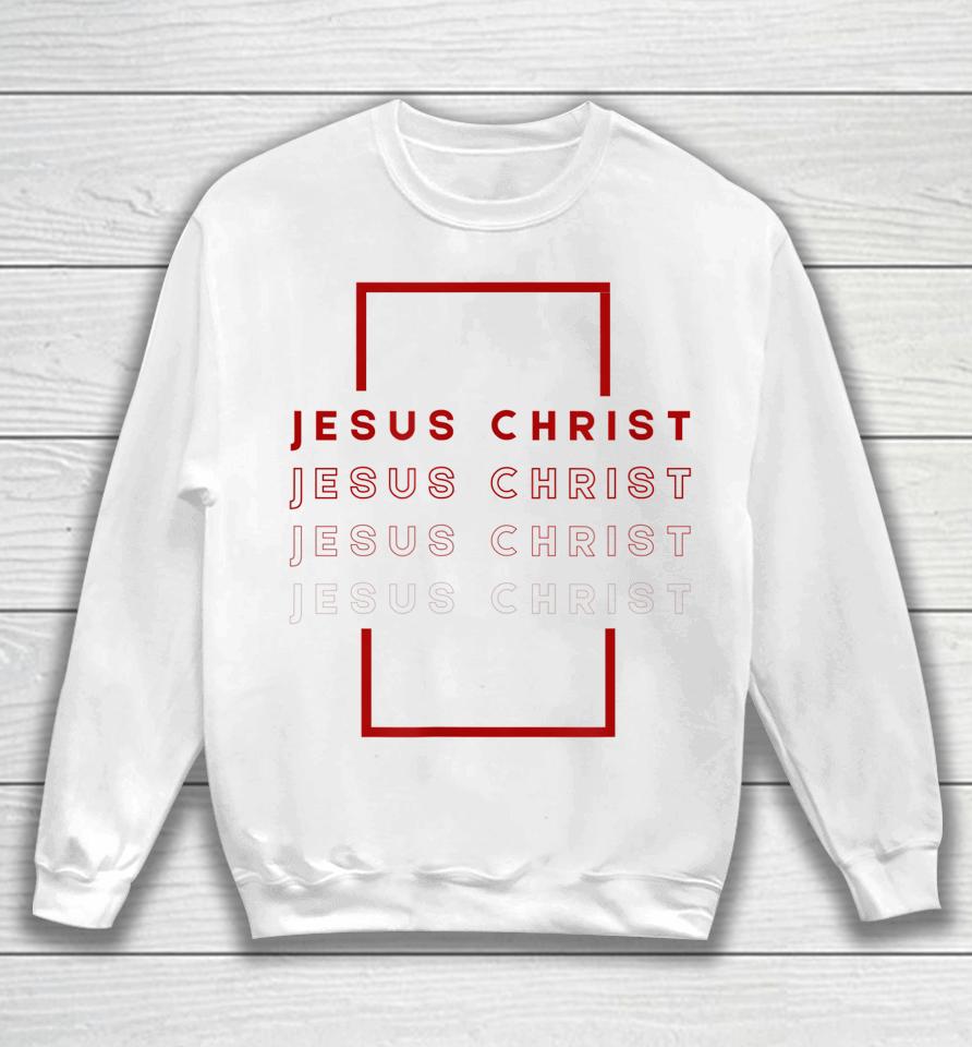 Jesus Christ Repeat Sweatshirt
