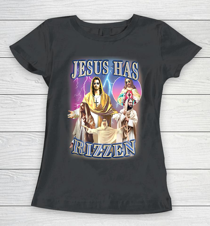 Jesus Has Rizzen Women T-Shirt