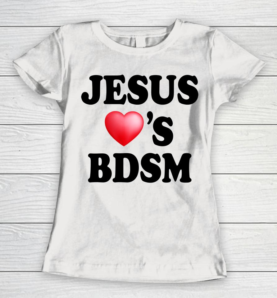 Jesus Heart's Bdsm Women T-Shirt