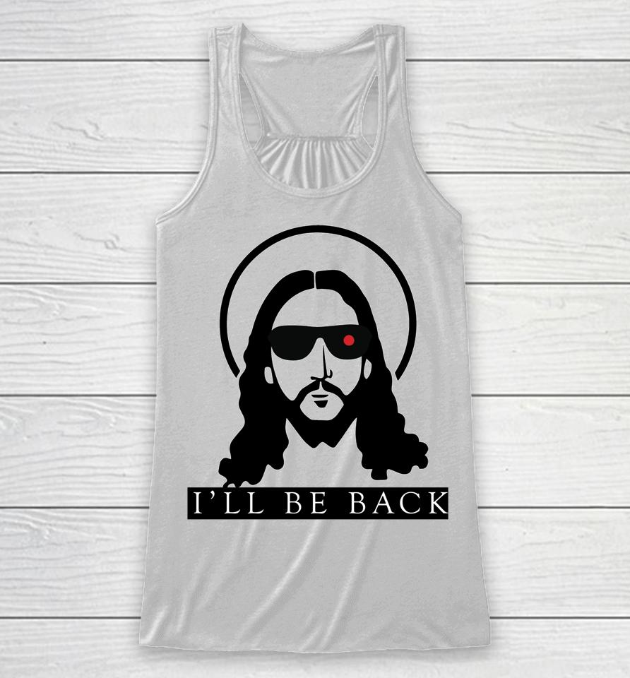 Jesus I'll Be Back Funny Christian Jesus Racerback Tank