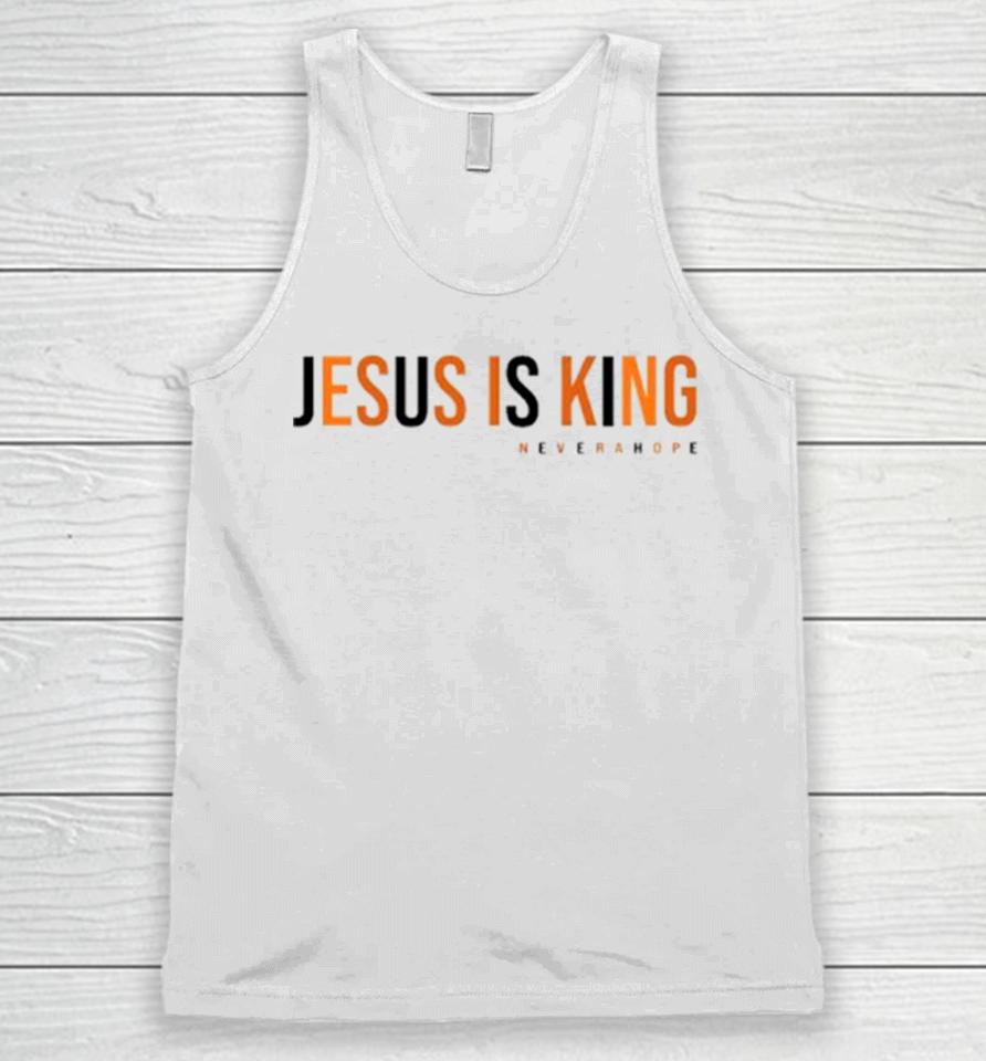 Jesus Is King Never A Hope Unisex Tank Top
