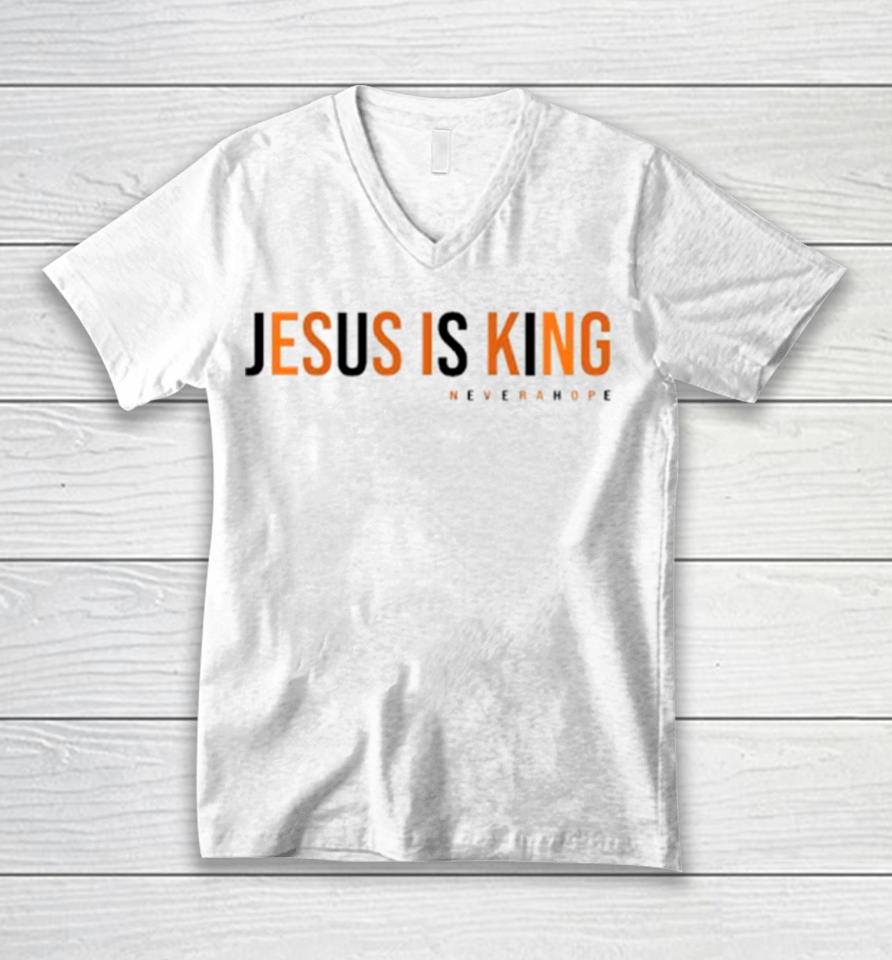 Jesus Is King Never A Hope Unisex V-Neck T-Shirt
