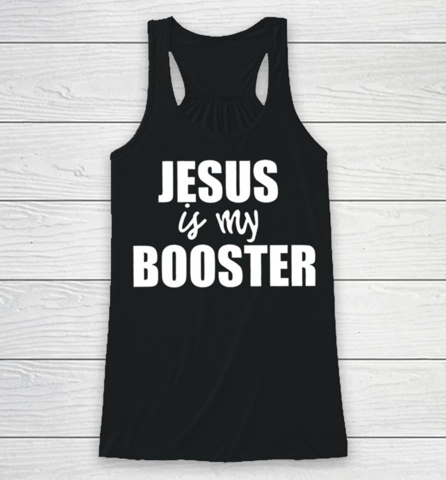 Jesus Is My Booster Racerback Tank
