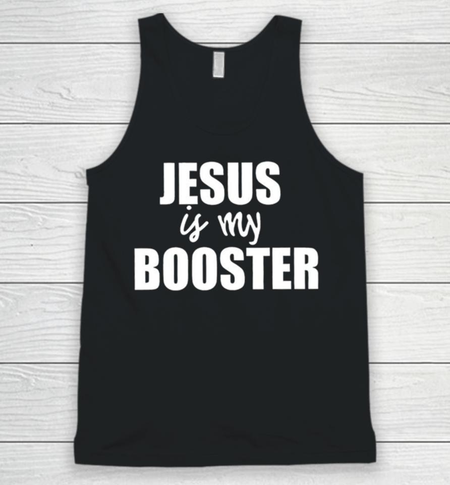 Jesus Is My Booster Unisex Tank Top